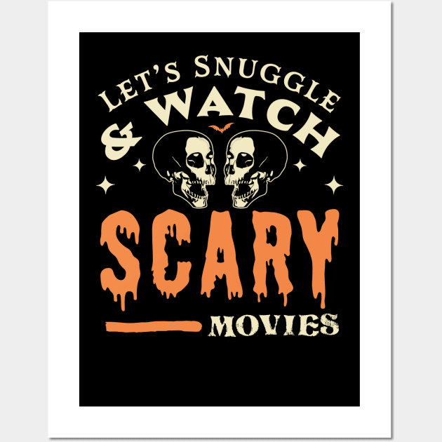 Let's Snuggle and Watch Scary Movies - Funny Halloween Skull Wall Art by OrangeMonkeyArt